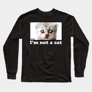 I'm not a cat Long Sleeve T-Shirt